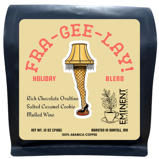 Fra-Gee-Lay! *Holiday Blend*